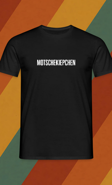 T-Shirt Motschekiepchen