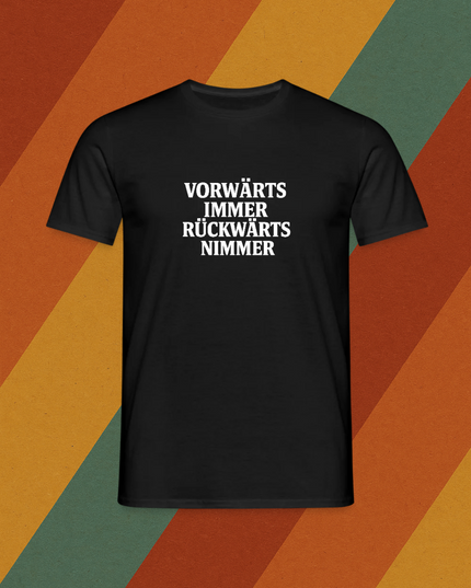 T-Shirt Vorwärts immer