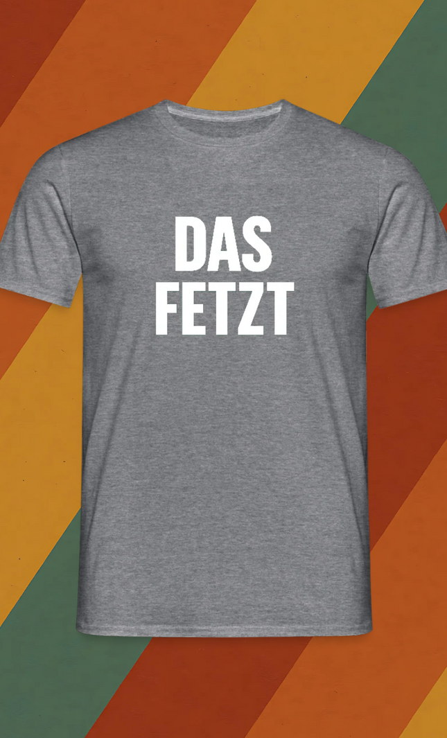 T-Shirt Das fetzt