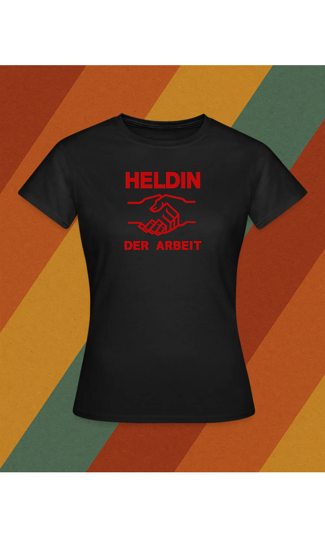 Damen T-Shirt Heldin der Arbeit