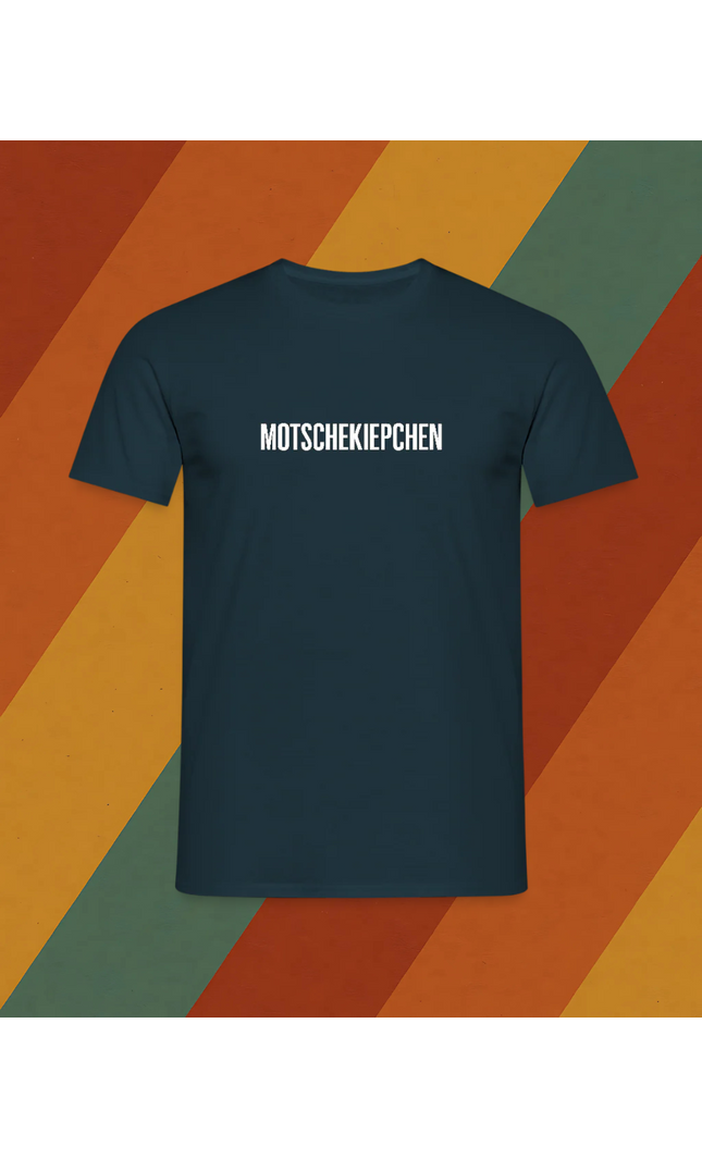 T-Shirt Motschekiepchen