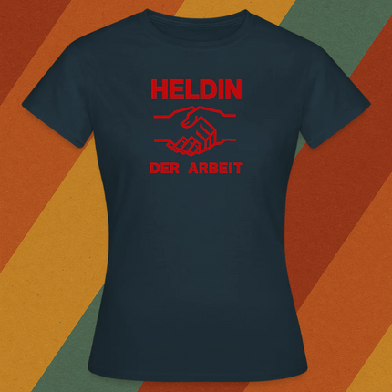 Damen T-Shirt Heldin der Arbeit