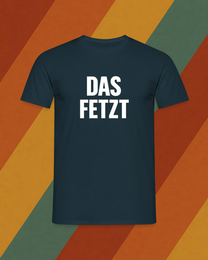 T-Shirt Das fetzt