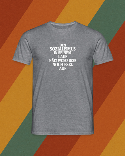 T-Shirt Sozialismus in seinem Lauf