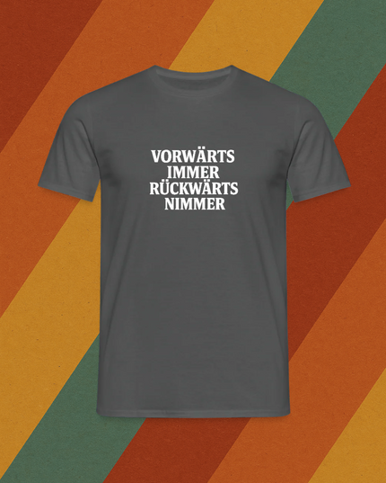 T-Shirt Vorwärts immer