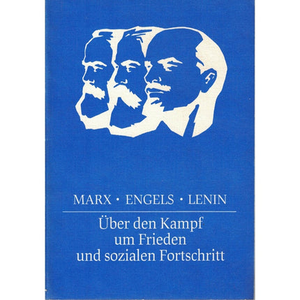 Marx · Engels · Lenin – Über den Kampf um Frieden und sozialen Fortschritt (Dietz Verlag Berlin, 1984)